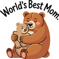 World’s Best Mom Bear with Cub  Cute Mother’s Day Animal Vector Design