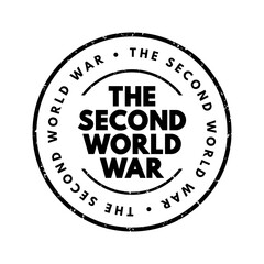 The Second World War - refers to the global conflict that took place from 1939 to 1945, involving most of the world’s nations, including all major powers, text concept stamp