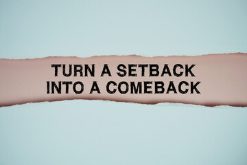 Turn A Setback Into A Comeback text on pink with white paper torn ripped of horizontal