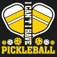 I Can_t I Have Pickleball A dynamic illustration showcasing the playful essence of pickleball, featuring paddles and balls arranged in a visually striking design, all set against a black background.