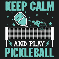 Keep Calm and Play Pickleball A stylized vector illustration declaring Keep Calm And Play Pickleball, showcasing the equipment and the game's vibrant energy.