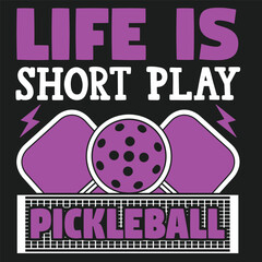 Life is Short Play Pickleball A playful and vibrant image showcasing the quote, LIFE IS SHORT PLAY PICKLEBALL in dynamic typography. A playful representation of the joy that embodies the game.
