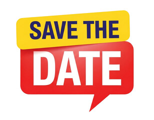 Bright red speech bubble with white text save the date layered over a yellow banner with blue text save the date isolated on transparent background