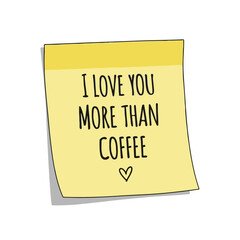 Hand-drawn yellow sticky note illustration with 'I LOVE YOU MORE THAN COFFEE' message and heart on white background.