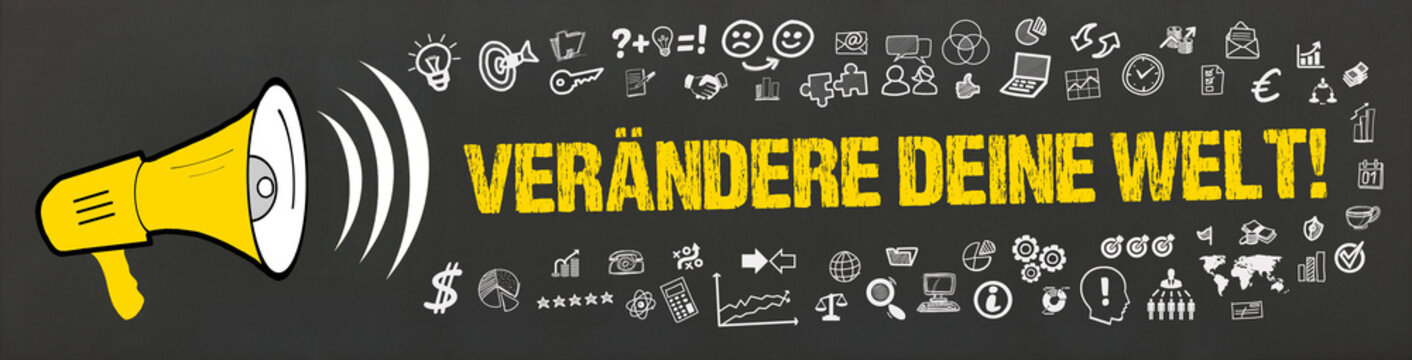 Ver&auml;ndere deine Welt	
