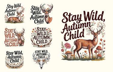 Stay wild autumn child deer graphic designs with floral and woodland elements