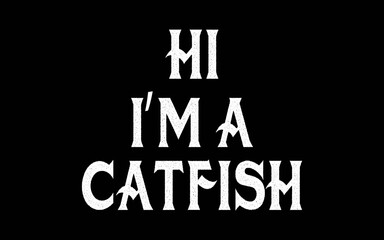 I'm a Catfish svg t-shirt quotes design