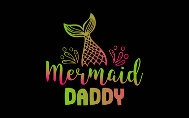 Mermaid Daddy Funny Merman Family Matching Birthday svg t-shirt quotes design