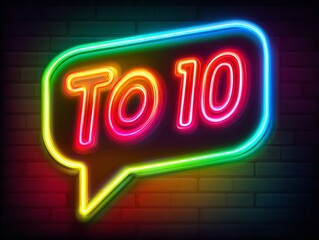 Celebrating a radiant To 10 neon sign aglow symbolizing success and achievement against a dark brick