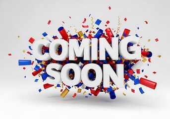 Vibrant 'Coming Soon' 3D text with dynamic red, blue, and gold confetti explosion for announcements