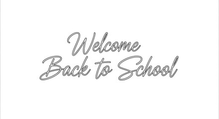 Welcome back to school text in a cursive font on a white background in a simple graphic design