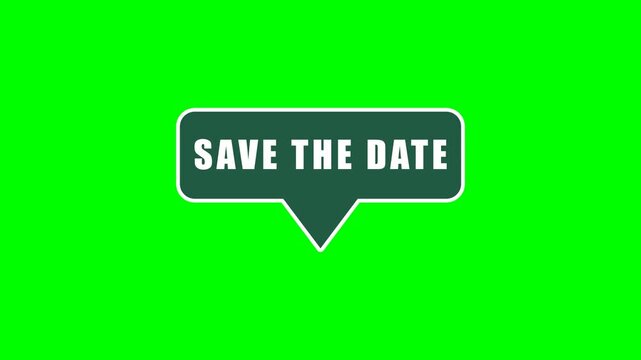 Save the Date : text button animation on green screen for event promotions, wedding announcements and invitations. Loop video