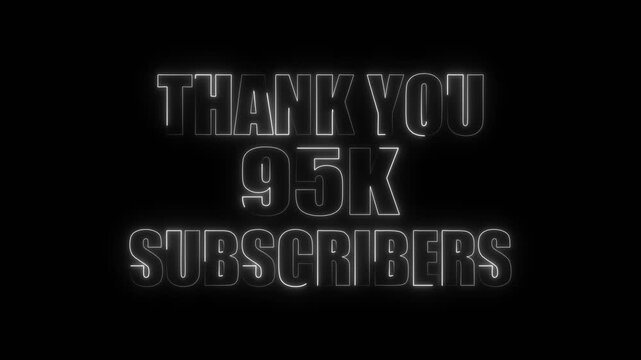 Glowing White Neon Text Thank You 95 K Subscribers On Black Background thank you message appreciation