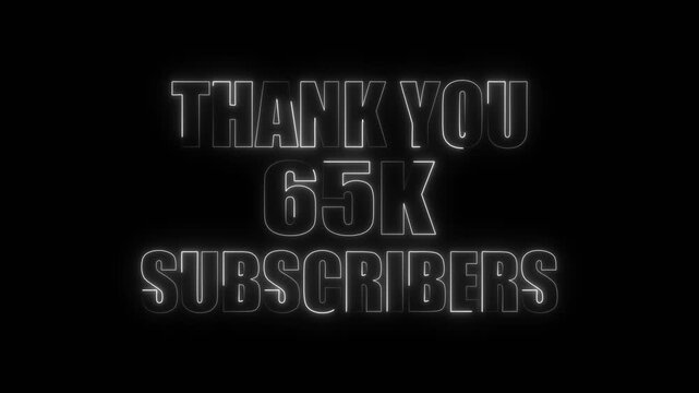 White Neon Outline Text Thank You 65 K Subscribers on Black Background image photo