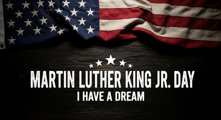 Martin luther king jr day celebration with american flag and inspiring message, a tribute to freedom
