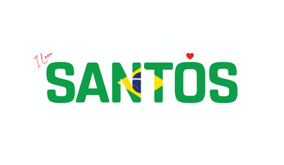 I Love SANTOS, Typographic Design of I Love SANTOS on a white background, Flag Typography of SANTOS with heart, Vector design of I Love Brazil