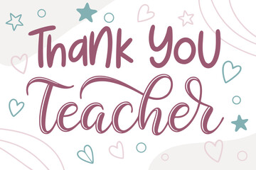 Thank You Teacher Message with Hearts and Stars on White Background, Creative Design for Teacher Appreciation and Celebration