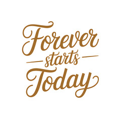 Elegant wedding calligraphy quote – Forever Starts Today in golden script style on transparent background