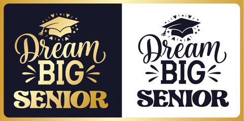 Graduation SVG Cut File Dream big senior, Class of 2026 Year Typography Design with Graduation Cap – Cricut & Silhouette Compatible Vector for Shirts, Mugs & Gifts