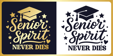 Graduation SVG Cut File Senior spirit never dies,2026 Year Typography Design with Graduation Cap &ndash; Cricut & Silhouette Compatible Vector for Shirts, Mugs & Gifts.