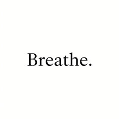 Simple Black Text on White Background Breathe