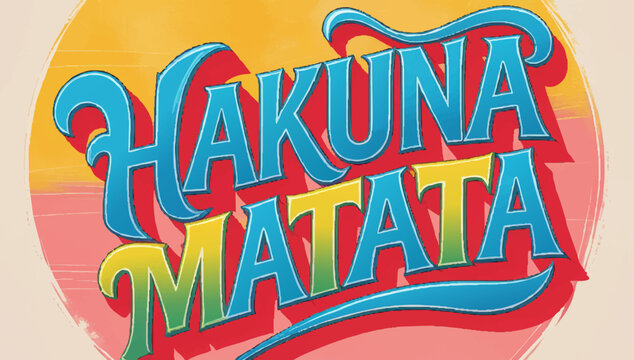 Colourful and uplifting text of the phrase hakuna Matata