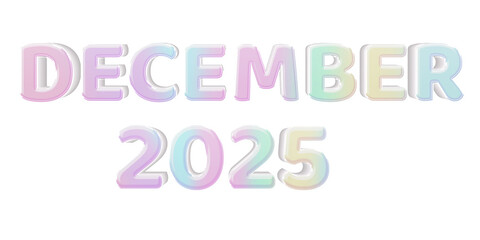 Pastel 3D Text “December 2025” Isolated on White Background