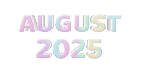 Pastel 3D Text “AUGUST 2025” Isolated on Transparent Background