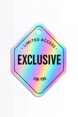 Obraz premium Shiny holographic tag with bold black text reading EXCLUSIVE, Limited Access, For You. Diamond shape with hole for hanging, perfect for VIP or luxury branding.