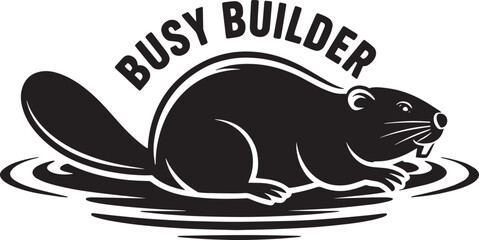Industrious Beaver Silhouette Vector Illustration with Busy Builder Text and Water Design Element