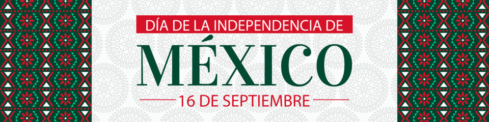 Mexican Independence Day Banner with Traditional Folk Pattern, Green White and Red Colors, and Text 16 de Septiembre – Día de la Independencia de México, Decorative Vector Design.