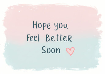 Hope You Feel Better Soon - Watercolor Greeting Card
