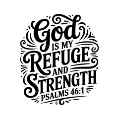 God Is My Refuge and Strength (Psalms 46:1). Vector Design Isolated on White Background