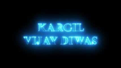 Neon Kargil Vijay Diwas Text Animation on Black Background Glowing Tribute to Indian Army Victory Day. Celebrates India's military victory with patriotic light design, events, and national holidays