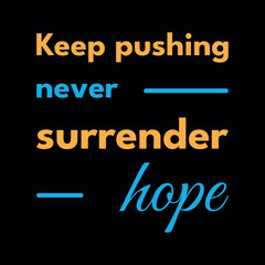 Keep Pushing Never Surrender Hope Inspirational Poster
