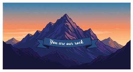 Father's day mountain landscape vector illustration with inspirational quote you are our rock for adventure seekers vector