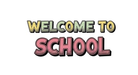 Welcome to school text with yellow and pink letters in a cartoon style on a white background