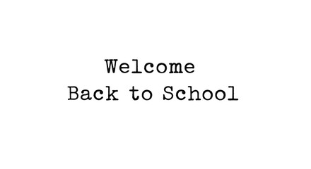 Welcome back to school text in typewriter font on white background for educational purposes and announcements