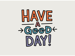 Have A Good Day Text With Colorful Letters And Arrows lettering typography
