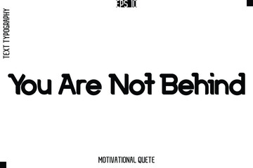 You Are Not Behind.eps