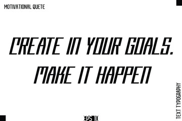 Create In Your Goals. Make It Happen.eps