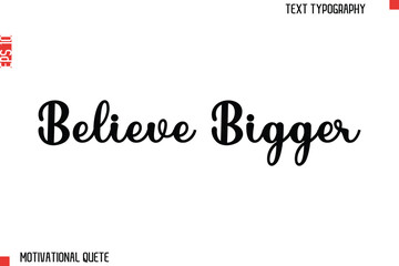 Believe Bigger.eps