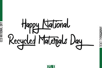 Happy National Recycled Materials Day.eps