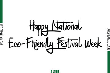 Happy National Eco-Friendly Festival Week.eps