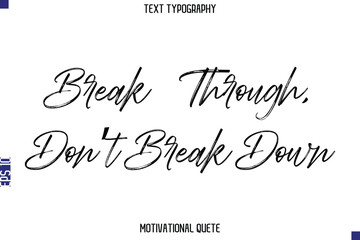 Break Through, Don?t Break Down.eps
