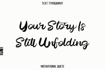 Your Story Is Still Unfolding.eps