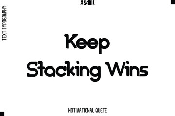 Keep Stacking Wins.eps