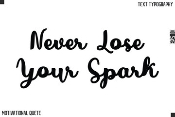 Never Lose Your Spark.eps