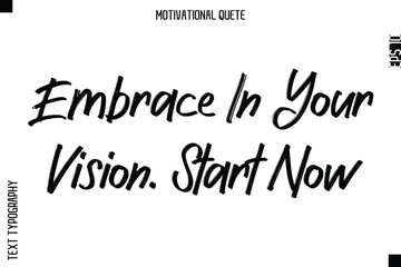 Embrace In Your Vision. Start Now.eps