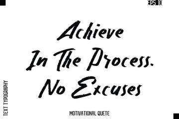 Achieve In The Process. No Excuses.eps